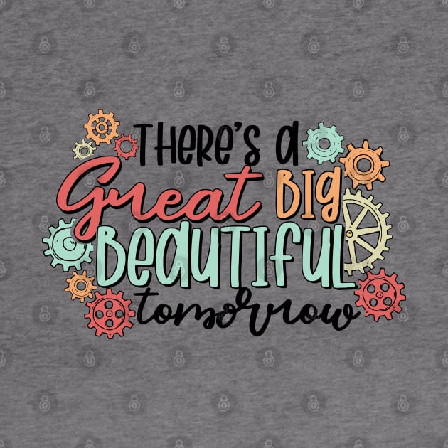 Great Big Beautiful Tomorrow by The Daydreamer's Workshop